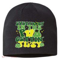 Everybody In The Pub Getting Tipsy Funny St Pattys Day Sustainable Beanie