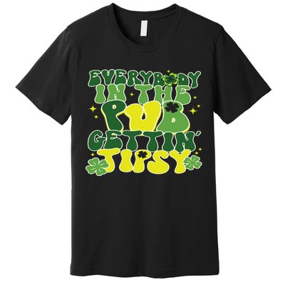 Everybody In The Pub Getting Tipsy Funny St Pattys Day Premium T-Shirt
