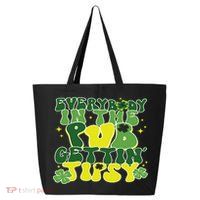 Everybody In The Pub Getting Tipsy Funny St Pattys Day 25L Jumbo Tote