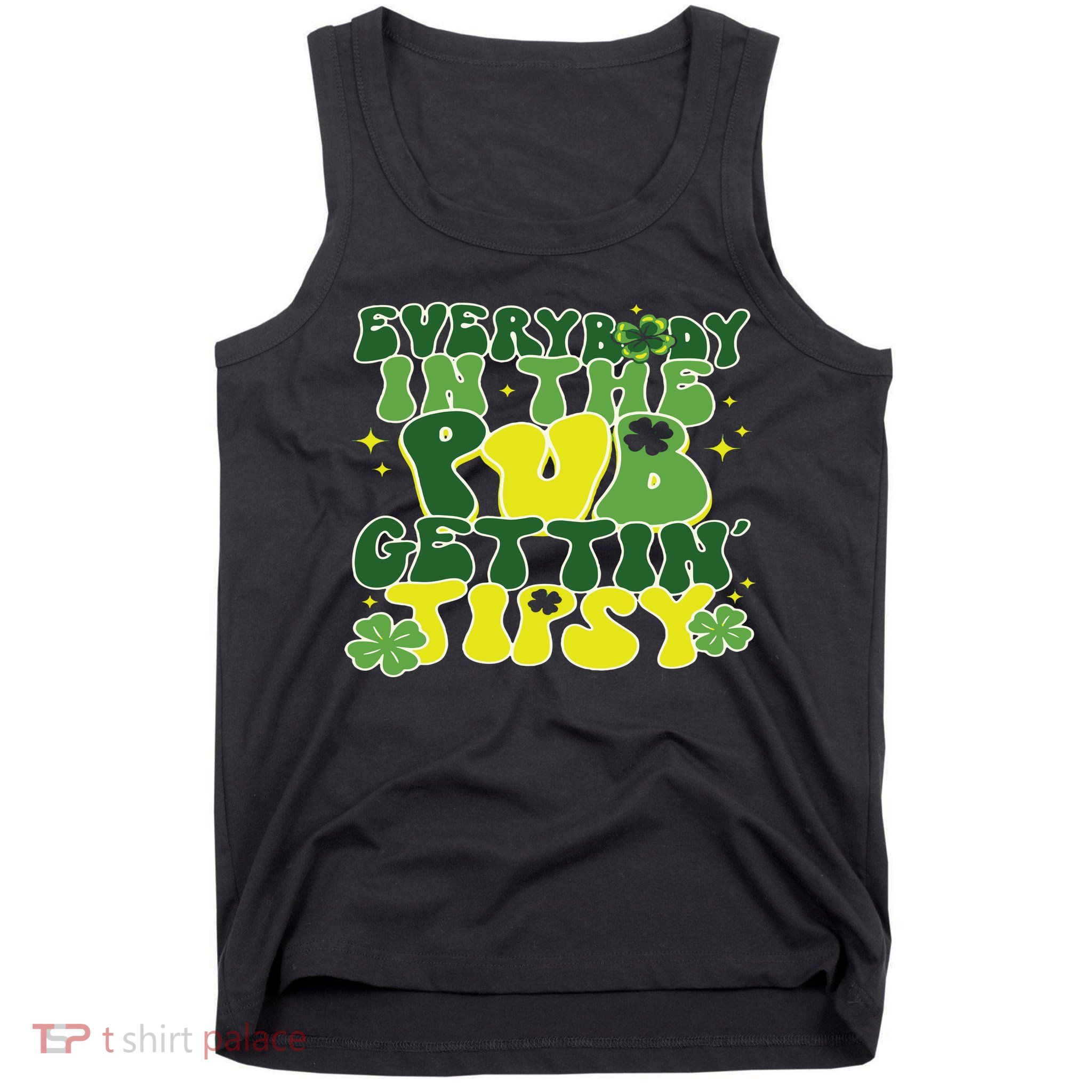 Everybody In The Pub Getting Tipsy Funny St Pattys Day Tank Top