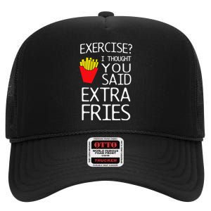 Exercise I Thought You Said Extra Fries High Crown Mesh Back Trucker Hat