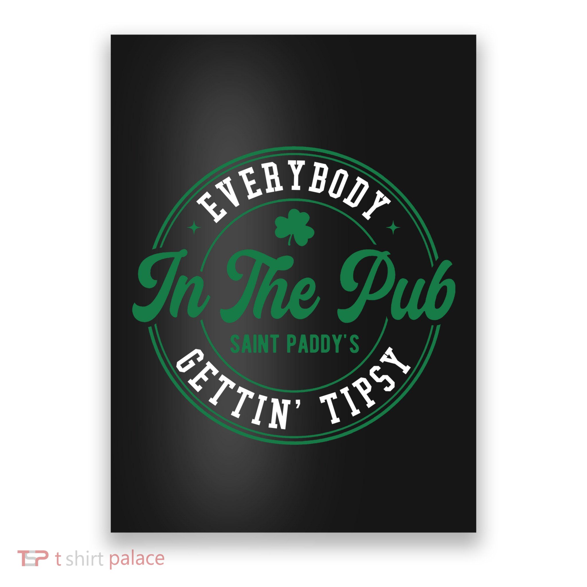 Everybody In The Pub Gettin Tipsy Poster