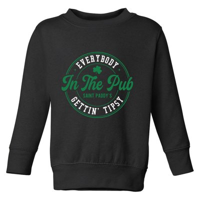 Everybody In The Pub Gettin Tipsy Toddler Sweatshirt