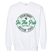 Everybody In The Pub Gettin Tipsy Garment-Dyed Sweatshirt