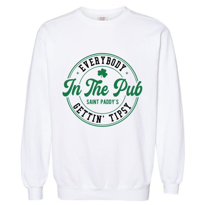 Everybody In The Pub Gettin Tipsy Garment-Dyed Sweatshirt