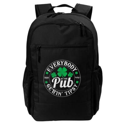 Everybody In The Pub Getting Tipsy Funny St PatrickS Day Daily Commute Backpack