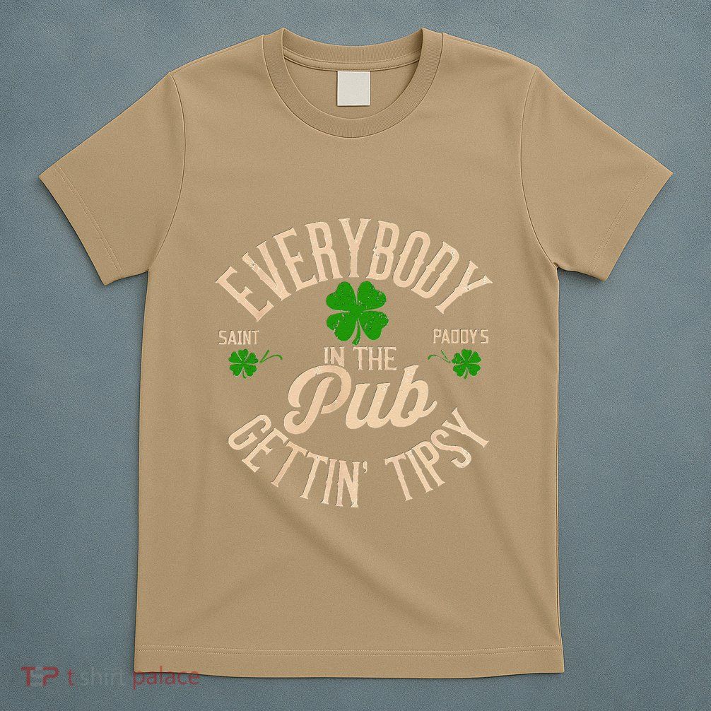 Everybody In The Pub Getting Tipsy T-Shirt