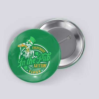 Everybody In The Pub Getting Tipsy St Patricks Day Button