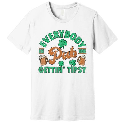 Everybody In The Pub Getting Tipsy Funny St Patrick's Day Premium T-Shirt