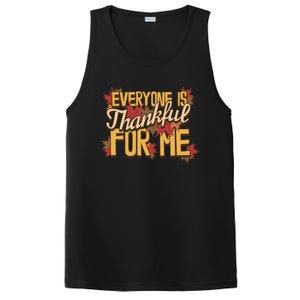 Everyone Is Thankful For Me Fall Leaves Funny Thanksgiving Gift PosiCharge Competitor Tank