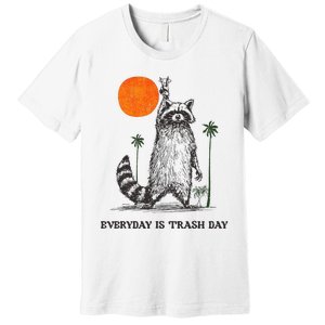 Everyday Is Trash Day Raccoon Premium T-Shirt