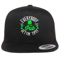 Everybody In The Pub Getting Tipsy St Patrick'S Day Funny Day Flat Bill Trucker Hat