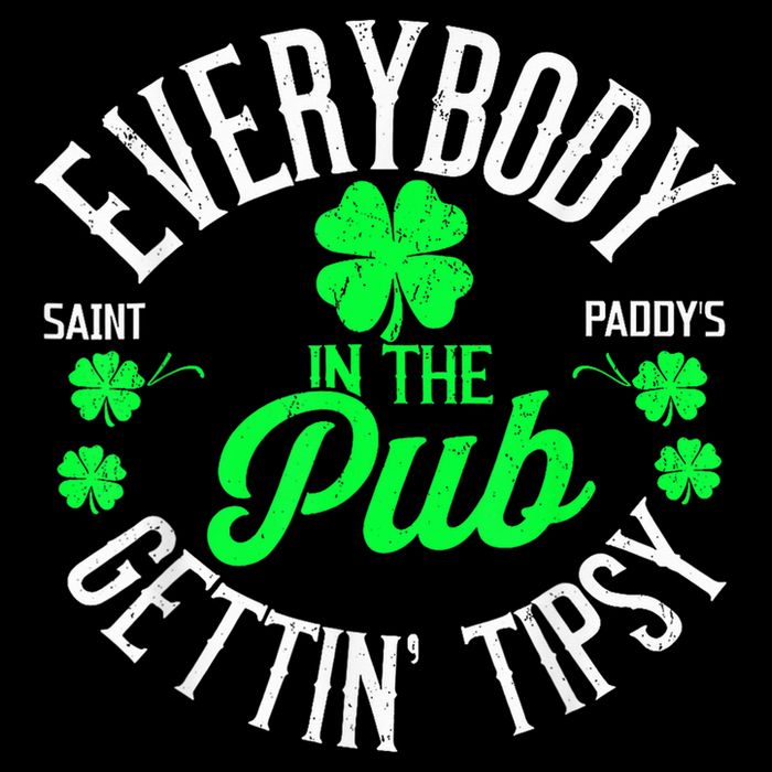Everybody In The Pub Getting Tipsy St Patrick'S Day Funny Day Flat Bill Trucker Hat