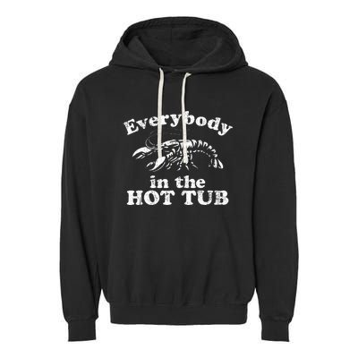 Everybody In The Hot Tub Garment-Dyed Fleece Hoodie