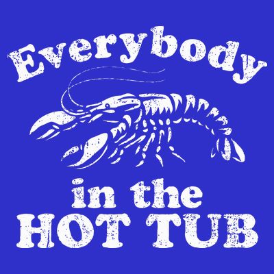 Everybody In The Hot Tub T-Shirt