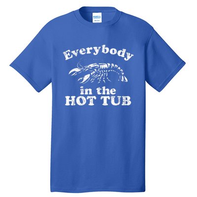 Everybody In The Hot Tub Tall T-Shirt