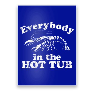 Everybody In The Hot Tub Poster