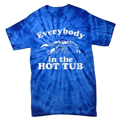 Everybody In The Hot Tub Tie-Dye T-Shirt