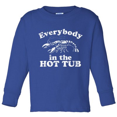 Everybody In The Hot Tub Toddler Long Sleeve Shirt
