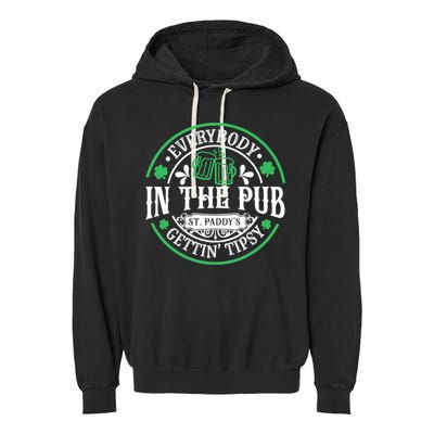 Everybody In The Pub Getting Tipsy St Patricks Day Drinking Garment-Dyed Fleece Hoodie