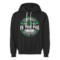 Everybody In The Pub Getting Tipsy St Patricks Day Drinking Garment-Dyed Fleece Hoodie