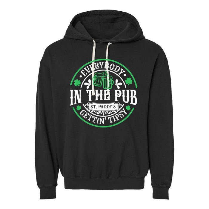 Everybody In The Pub Getting Tipsy St Patricks Day Drinking Garment-Dyed Fleece Hoodie