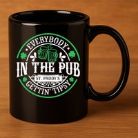 Everybody In The Pub Getting Tipsy St Patricks Day Drinking 11oz C Handle Ceramic Mug