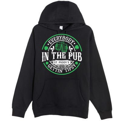 Everybody In The Pub Getting Tipsy St Patricks Day Drinking Premium Pullover Hoodie