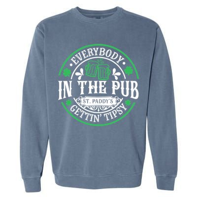 Everybody In The Pub Getting Tipsy St Patricks Day Drinking Garment-Dyed Sweatshirt