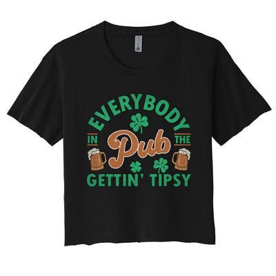 Everybody In The Pub Getting Tipsy Funny St Patrick's Day Women's Crop Top Tee