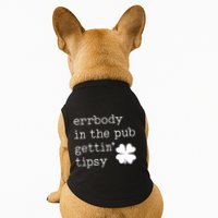Errbody In The Pub Getting Tipsy St Patricks Day Doggie Tank