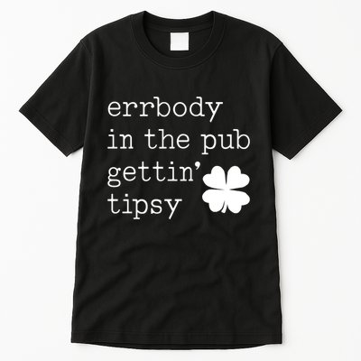 Errbody In The Pub Getting Tipsy St Patricks Day Tall T-Shirt