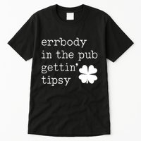 Errbody In The Pub Getting Tipsy St Patricks Day Tall T-Shirt