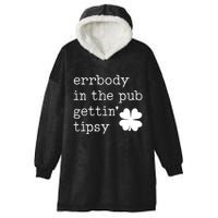 Errbody In The Pub Getting Tipsy St Patricks Day Hooded Wearable Blanket