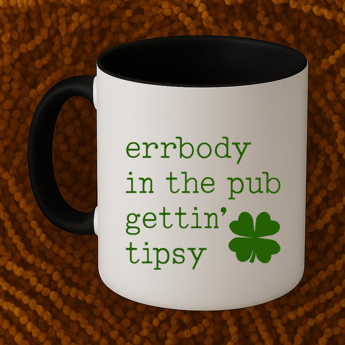 Errbody In The Pub Getting Tipsy St Patricks Day Mug