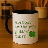 Errbody In The Pub Getting Tipsy St Patricks Day Mug
