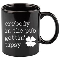 Errbody In The Pub Getting Tipsy St Patricks Day 11oz C Handle Ceramic Mug
