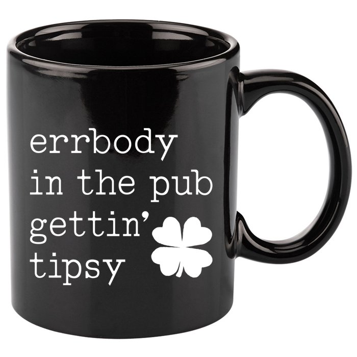 Errbody In The Pub Getting Tipsy St Patricks Day 11oz C Handle Ceramic Mug