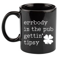 Errbody In The Pub Getting Tipsy St Patricks Day 11oz C Handle Ceramic Mug