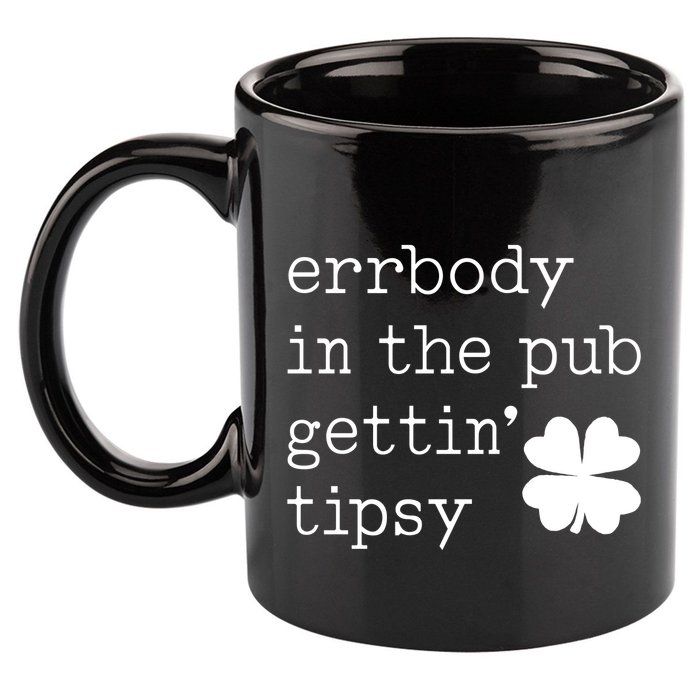 Errbody In The Pub Getting Tipsy St Patricks Day 11oz C Handle Ceramic Mug