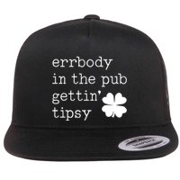 Errbody In The Pub Getting Tipsy St Patricks Day Flatbill Hat