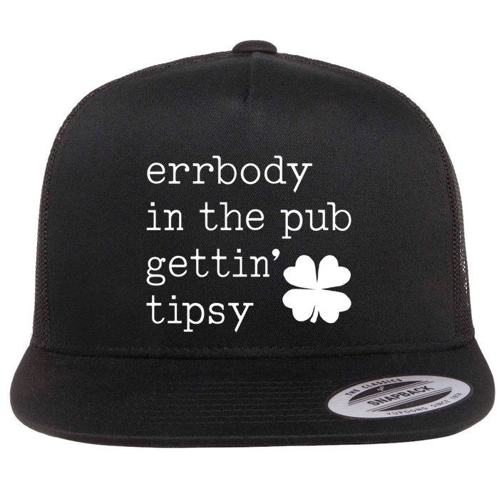 Errbody In The Pub Getting Tipsy St Patricks Day Flatbill Hat
