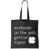 Errbody In The Pub Getting Tipsy St Patricks Day Bag