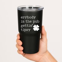 Errbody In The Pub Getting Tipsy St Patricks Day Tumbler