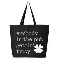 Errbody In The Pub Getting Tipsy St Patricks Day 25L Jumbo Tote