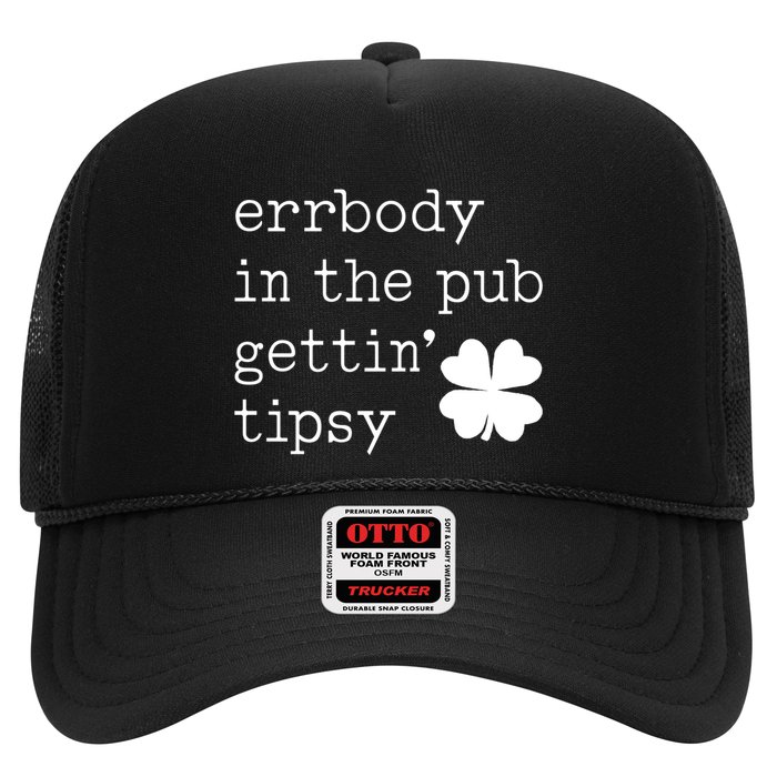 Errbody In The Pub Getting Tipsy St Patricks Day Trucker Hat