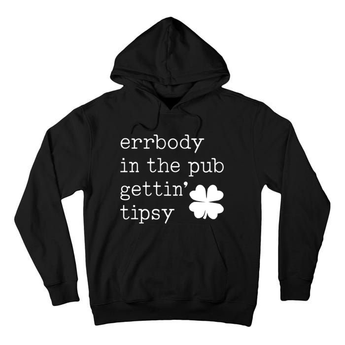 Errbody In The Pub Getting Tipsy St Patricks Day Tall Hoodie