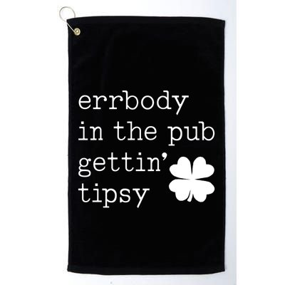 Errbody In The Pub Getting Tipsy St Patricks Day Golf Towel