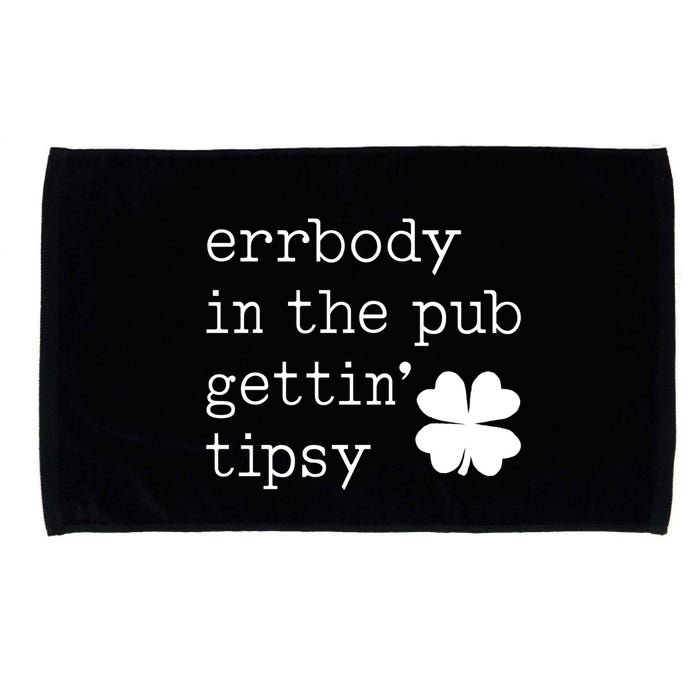 Errbody In The Pub Getting Tipsy St Patricks Day Microfiber Hand Towel