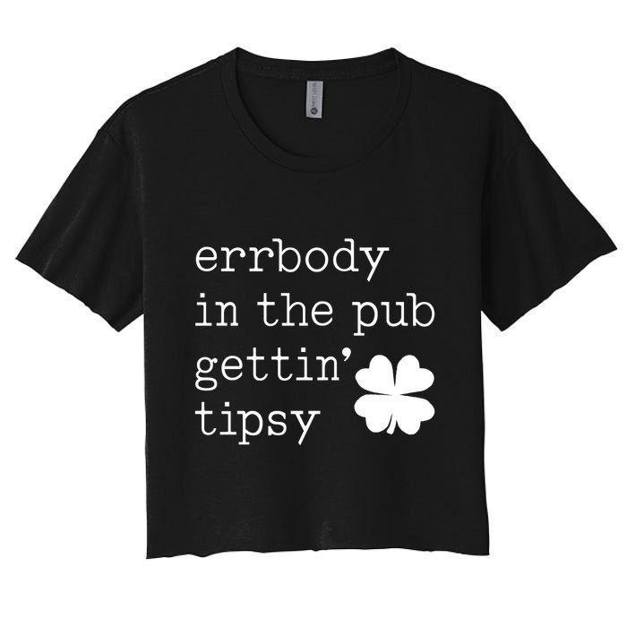 Errbody In The Pub Getting Tipsy St Patricks Day Crop Top